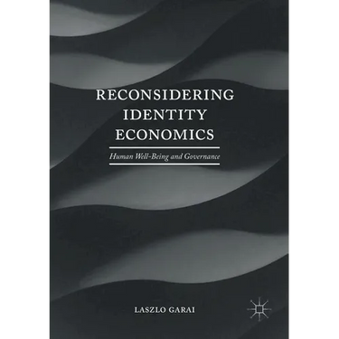 Reconsidering Identity Economics: Human Well-Being and Governance