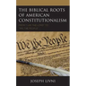 The Biblical Roots of American Constitutionalism: From "I Am the Lord" to "We the People"