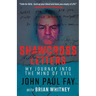 The Shawcross Letters: My Journey Into The Mind Of Evil