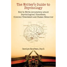 The Writer's Guide to Psychology: How to Write Accurately about Psychological Disorders, Clinical Treatment and Human Behavior