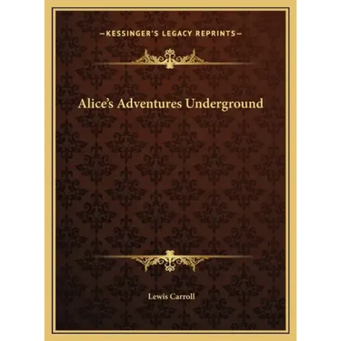 Alice's Adventures Underground