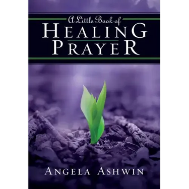 A Little Book of Healing Prayer