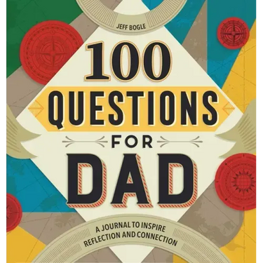 100 Questions for Dad: A Journal to Inspire Reflection and Connection