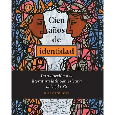 Cien años de identidad: Introducción a la literatura latinoamericana del siglo XX