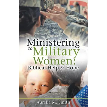 Ministering to Military Women: Biblical Help & Hope