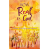 How Real Is God: A collection of short but powerful testimonies.