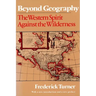 Beyond Geography: The Western Spirit Against the Wilderness