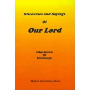 Discourses and Sayings of Our Lord: Volume I