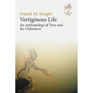 Vertiginous Life: An Anthropology of Time and the Unforeseen