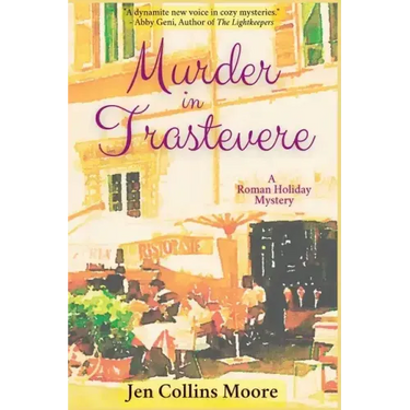 Murder in Trastevere: A Roman Holiday Mystery