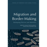 Migration and Border-Making: Reshaping Policies and Identities