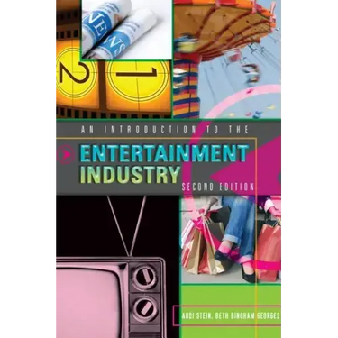An Introduction to the Entertainment Industry: Second Edition