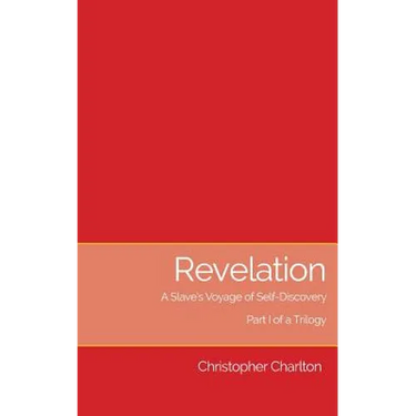 Revelation: : A slave's voyage of self-discovery - Part I of a trilogy