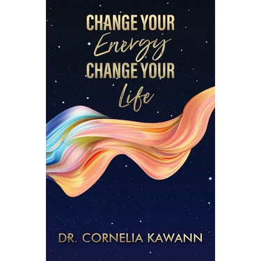 Change Your Energy - Change Your Life