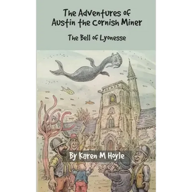 The Adventures of Austin the Cornish Miner: The Bell of Lyonesse