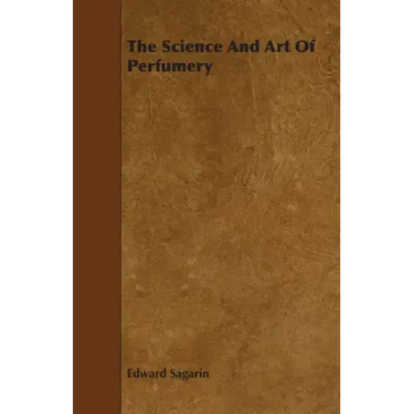 The Science and Art of Perfumery