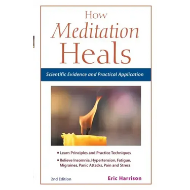 How Meditation Heals: Scientific Evidence and Practical Applications