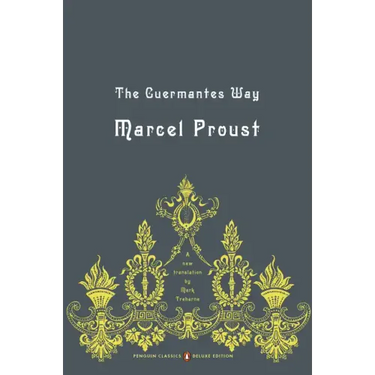 The Guermantes Way: In Search of Lost Time, Volume 3 (Penguin Classics Deluxe Edition)