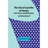 The Life of Lazarillo of Tormes: His Fortunes and Misfortunes as Told by Himself