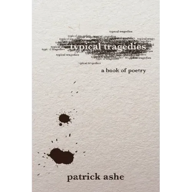 Typical Tragedies: A Book of Poetry