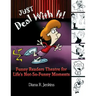 Just Deal with It!: Funny Readers Theatre for Life's Not-So-Funny Moments