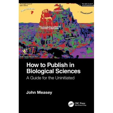 How to Publish in Biological Sciences: A Guide for the Uninitiated