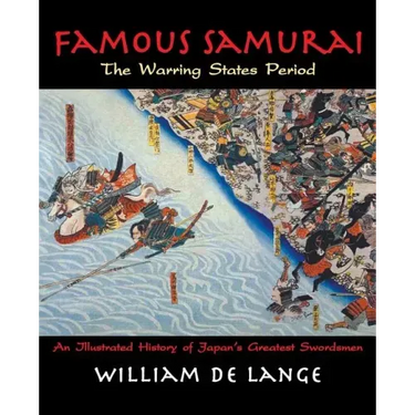 Famous Samurai: The Warring States Period