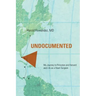 Undocumented: My Journey to Princeton and Harvard and Life as a Heart Surgeon