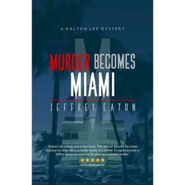 Murder Becomes Miami: A Dalton Lee Mystery