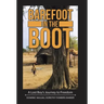 Barefoot in the Boot: A Lost Boy's Journey to Freedom