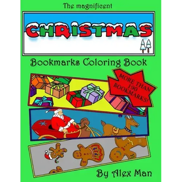 The magnificent Christmas Bookmarks Coloring Book: More than 190 Christmas bookmarks to color, relax your mind and have fun