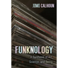 Funknology: A Synthesis of Art, Science, and Being