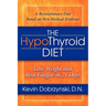 The Hypothyroid Diet: Lose Weight and Beat Fatigue in 21 Days