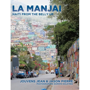 La Manjai: Haiti From the Belly Up