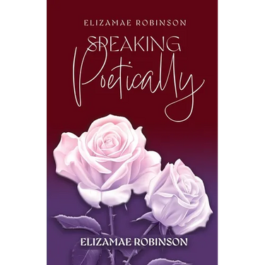 Elizamae Robinson Speaking Poetically
