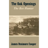 The Oak Openings: The Bee Hunter