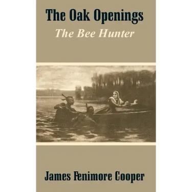 The Oak Openings: The Bee Hunter
