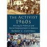 The Activist 1960s: Striving for Political and Social Empowerment in America
