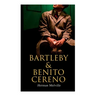 Bartleby & Benito Cereno: American Tales
