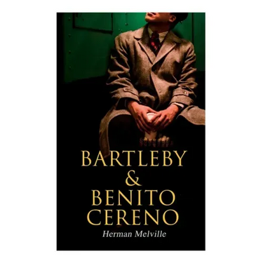 Bartleby & Benito Cereno: American Tales