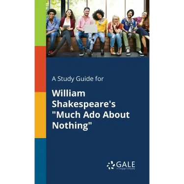 A Study Guide for William Shakespeare's "Much Ado About Nothing"