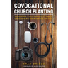 Covocational Church Planting: Aligning Your Marketplace Calling & the Mission of God