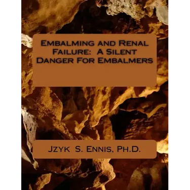 Embalming and Renal Failure: A Silent Danger For Embalmers