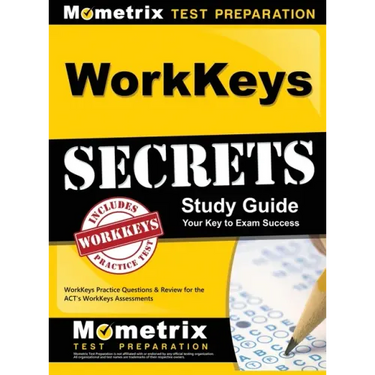 WorkKeys Secrets Study Guide: WorkKeys Practice Questions & Review for the ACT's WorkKeys Assessments