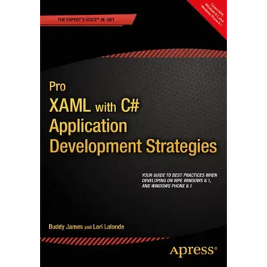 Pro Xaml with C#: Application Development Strategies (Covers Wpf, Windows 8.1, and Windows Phone 8.1)