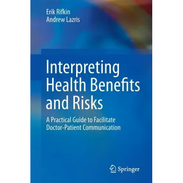 Interpreting Health Benefits and Risks: A Practical Guide to Facilitate Doctor-Patient Communication