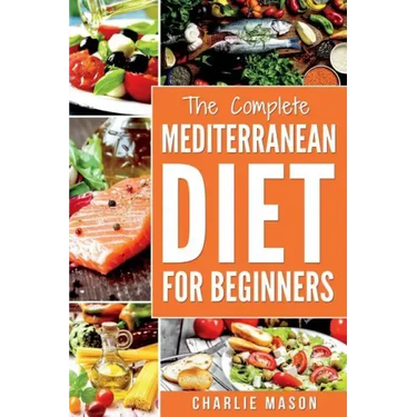 Mediterranean Diet: Mediterranean Diet For Beginners: Healthy Recipes Meal Cookbook Start Guide To Weight Loss With Easy Recipes Meal Plan