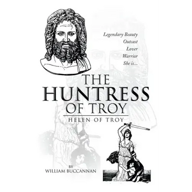 The Huntress of Troy: Helen of Troy