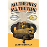 All The Hits All The Time: More Distinctive Rock Memories from the Coffman Collection