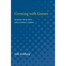 Growing with Games: Making Your Own Educational Games